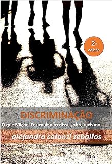 Livro DISCRIMINAÇÃO. : O que Michel Foucault não disse sobre "racismo"
