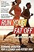 Run Your Fat Off: Running Smarter for a Leaner and Fitter You by 