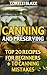 Canning And Preserving: Top 20 Recipes For Beginners + 10 Canning Mistakes