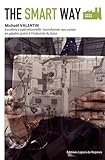 The Smart Way : Excellence opérationnelle, profiter de l'industrie du futur pour transformer nos us by 