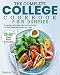 The Complete College Cookbook for Dummies: 5-Ingredient Affordable, Quick and Easy Recipes for Smart by Hesbon  Tum