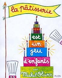 La  pâtisserie est un jeu d'enfants