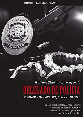 Livro Direitos Humanos, VocaÇÃo Do Delegado Do PolÍcia