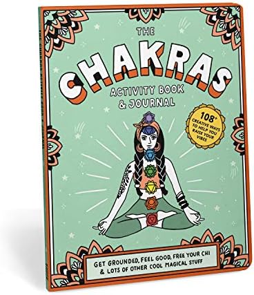 Chakras Activity Book & Journal: Get Grounded, Feel Good, Free Your Chi & Lots of Other Cool Magical Stuff