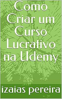 Livro Como Criar um Curso Lucrativo na Udemy