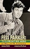 Fess Parker: TV's Frontier Hero by William R. Chemerka, Phil Collins