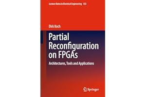 Partial Reconfiguration on FPGAs: Architectures, Tools and Applications (Volume 153)