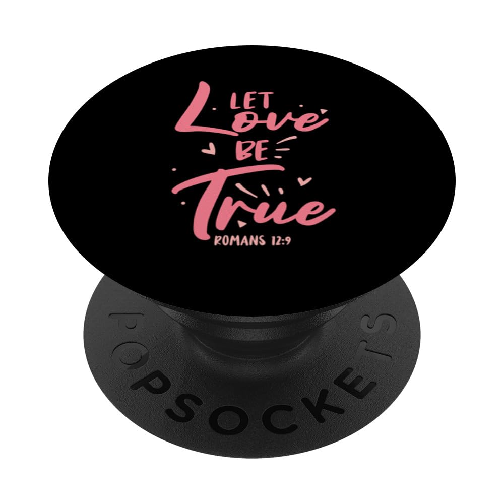 Let Love Be True Bible Verse Bible Study Christian Jesus PopSockets Swappable PopGrip