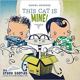 This Cat Is Mine! (MY CRAZY STORIES SERIES), by Daniel Georges This Cat Is Mine! (MY CRAZY STORIES SERIES), by Daniel Georges