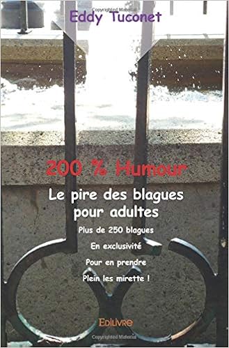 Téléchargement gratuit Images 200 Humour French Edition Eddy Tuconet 9782334216906 Amazon actualisé salutations