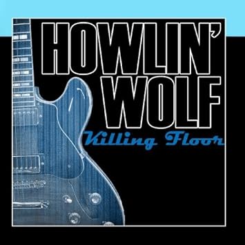 Howlin Wolf Killing Floor Amazon Com Music