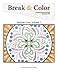 Break & Color: Coloring Book for Teens and Adults (Abstract Fun) (Volume 1) by P J Cassel