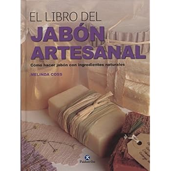 El Libro Del Jabón Artesanal (Libro Práctico)
