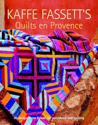 Glorious Patchwork: More Than 25 Glorious Quilt Designs: Kaffe