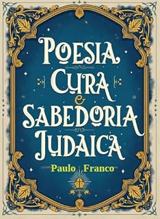 Livro Poesia, Cura e Sabedoria Judaica: Poesias (Poesias & Autoajuda)