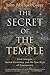 The Secret of the Temple: Earth Energies, Sacred Geometry, and the Lost Keys of Freemasonry