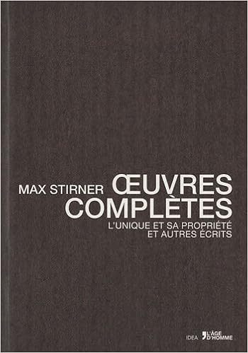 Oeuvres Completes L Unique Et Sa Propriete Et Autres Ecrits Amazon Co Uk Stirner Max Gallissaires Pierre Sauge Andre 9782825141380 Books