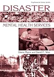 Disaster Mental Health Services: A Primer for Practitioners (Psychosocial Stress Series)