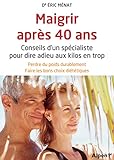 Maigrir après 40 ans : Conseils d'un spécialiste pour dire adieu aux kilos en trop by 