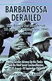 Barbarossa Derailed. Volume 2: The German Offensives on the Flanks and the Third Soviet Counteroffensive, 25 August-10 September 1941