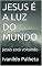 Livro JESUS É A LUZ DO MUNDO: Jesus está voltando