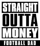 AV Funny Straight Outta Money Sticker, Football Dad