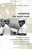 Book cover for Navigating the Seven Seas: Leadership Lessons of the First African American Father and Son to Serve at the Top of the US Navy