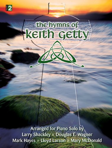 The Hymns of Keith Getty: Arranged for Piano Solo - //medicalbooks.filipinodoctors.org