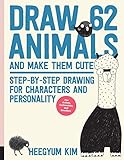 Draw 62 Animals and Make Them Cute: Step-by-Step Drawing for Characters and Personality *For Artists by Ms. Heegyum Kim