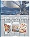 Sea Salt: Recipes from the West Coast Galley by Alison Malone Eathorne, Hilary Malone