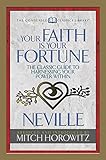 Your Faith Is Your Fortune (Condensed Classics): The Classic Guide to Harnessing Your Power Within by Neville Goddard, Mitch Horowitz