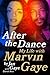 After the Dance: My Life with Marvin Gaye―A Captivating Memoir of Love, Fame, and Heartbreak