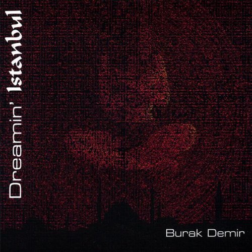 Burak Demir - Dreamin Istanbul By Burak Demir (2007-10-23) - Zortam Music