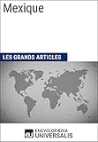 Mexique: Universalis : Géographie, économie, histoire et politique (French Edition) by Encyclopaedia Universalis, Les Grands Articles