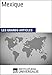 Mexique: Universalis : Géographie, économie, histoire et politique (French Edition) by Encyclopaedia Universalis, Les Grands Articles