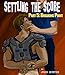 Settling the Score -- Part 5: Breaking Point