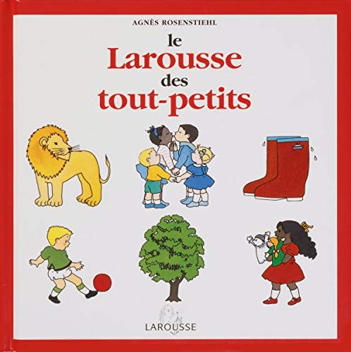 Le Larousse Des Tout Petits Amazon Fr Rosenstiehl Agnes Livres