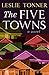 The Five Towns: A Novel by Leslie Tonner