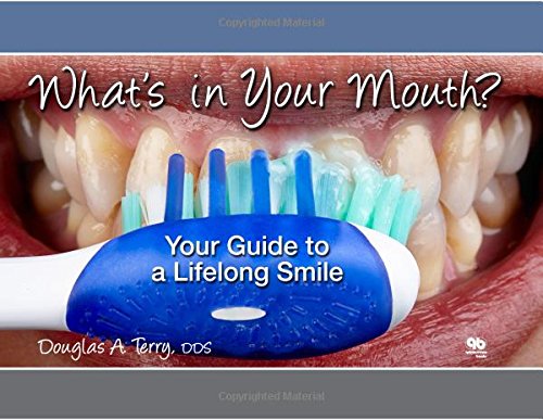 What's in Your Mouth?: Your Guide to a Lifelong Smile