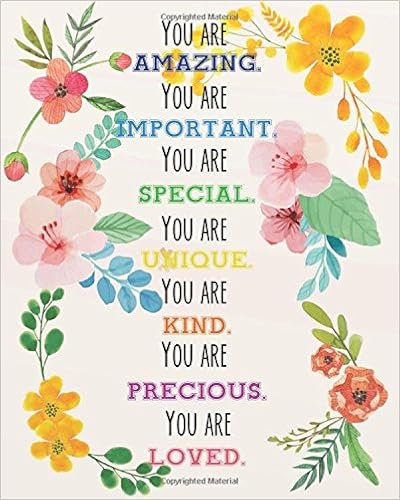 You Are Amazing You Are Important You Are Special You Are Unique You Are Kind You Are Precious You Are Loved Motivational Quotes Bullet Journal Journaling Diary And Daily Planner Series
