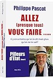 Allez (presque tous) vous faire... Pilleurs d'etat - tome 2 (French Edition) by Philippe Pascot, Max Milo