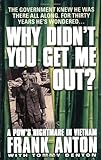 Why Didn't You Get Me Out?: A POW's Nightmare in Vietnam