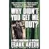 Why Didn't You Get Me Out?: A POW's Nightmare in Vietnam