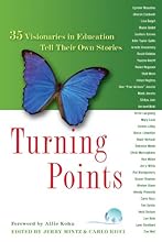 Turning Points: 35 Visionaries in Education Tell Their Own Storires
