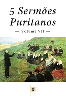 Livro 5 Sermões Puritanos, Volume VII (Sermões Puritanos, por Diversos Autores Livro 7)