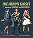 The Hero's Closet: Sewing for Cosplay and Costuming by Gillian Conahan