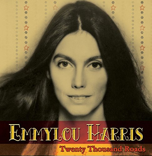 HARRIS, EMMYLOU - TWENTY THOUSAND ROADS