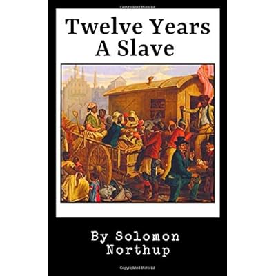 Twelve Years A Slave (Annotated): The Original 1853 Manuscript | 12 Years A Slave