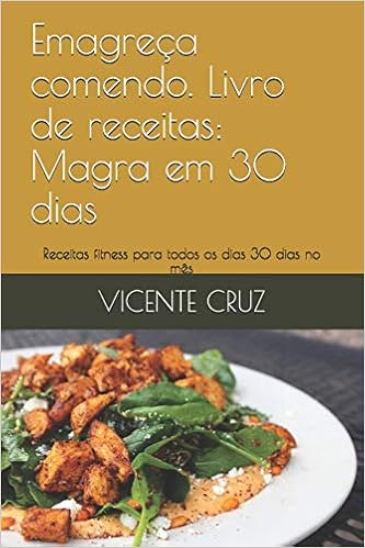 Emagreça Comendo Livro De Receitas Magra Em 30 Dias Emagreça Comendo Livro De Receitas Magra Em 30 Dias