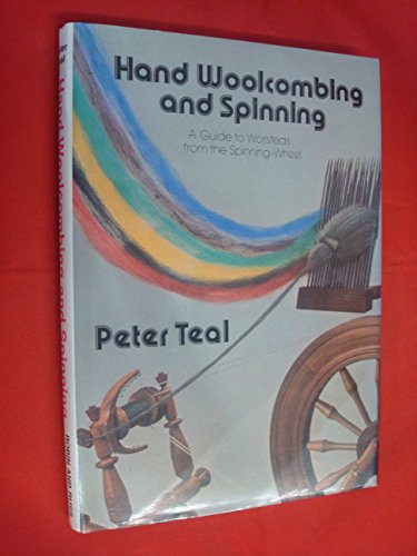 Hand woolcombing and spinning: A guide to worsteds from the spinning-wheel
